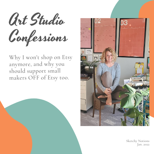 Art Studio Confessions: Why I Won't Shop on Etsy Anymore