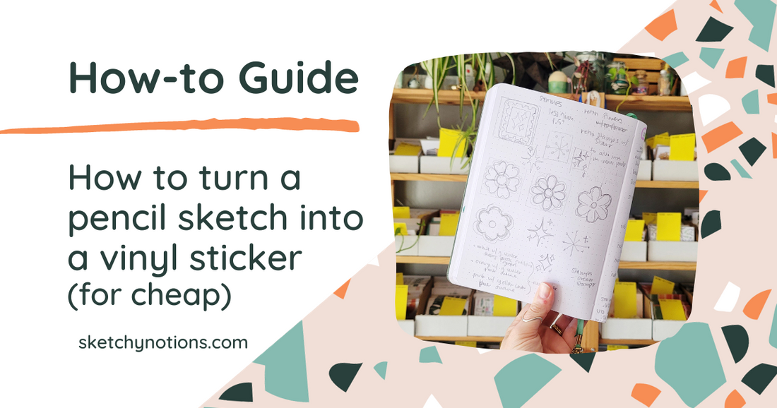 How to Guide: Making a Pencil Sketch into a Sticker (for cheap)