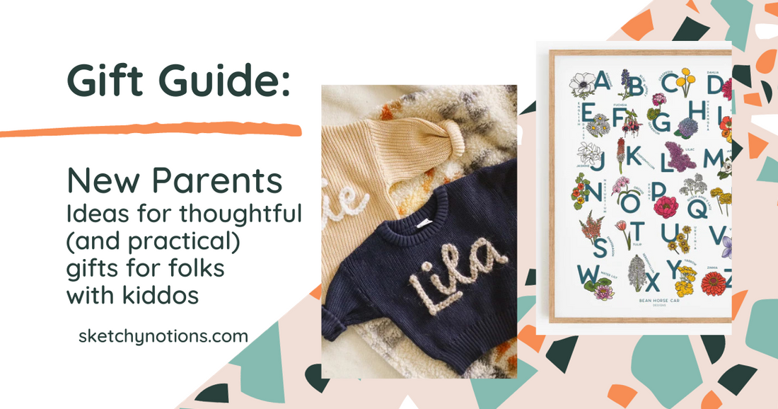 Thoughtful + Practical Gift Guide for New Parents – Sketchy Notions
