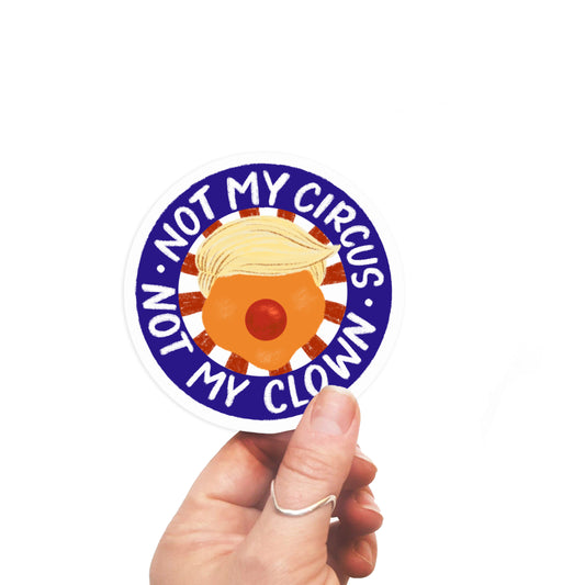 Not My Circus Sticker